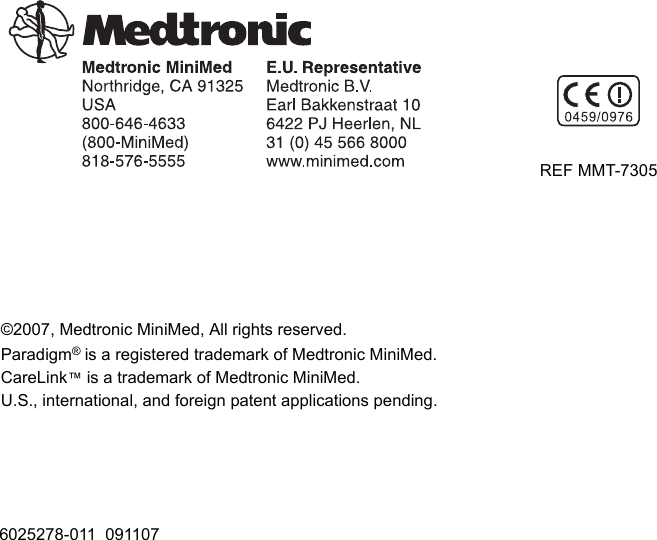 REF MMT-7305©2007, Medtronic MiniMed, All rights reserved. Paradigm® is a registered trademark of Medtronic MiniMed.CareLink™ is a trademark of Medtronic MiniMed.U.S., international, and foreign patent applications pending.6025278-011  091107