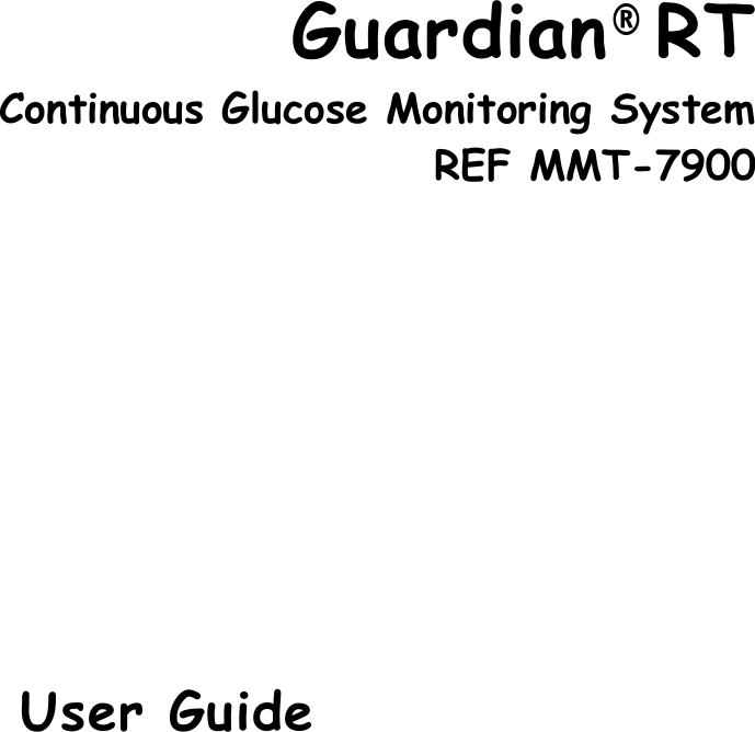 Guardian® RTContinuous Glucose Monitoring SystemREF MMT-7900User Guide