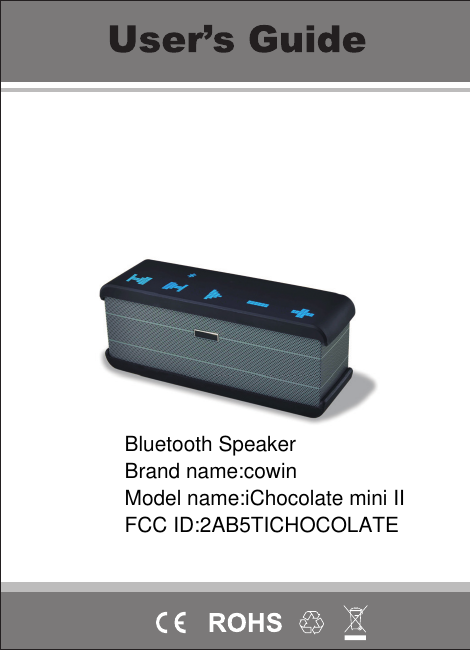 Bluetooth SpeakerBrand name:cowinModel name:iChocolate mini IIFCC ID:2AB5TICHOCOLATE