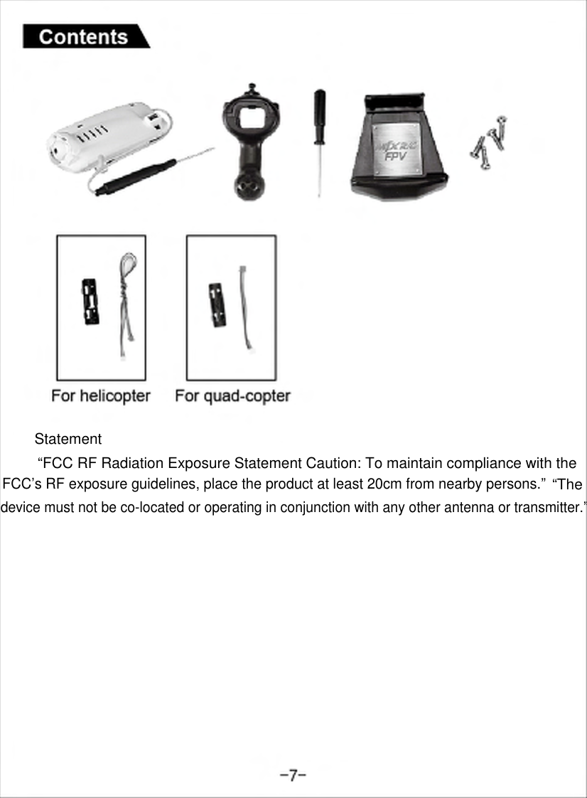 Statement&ldquo;FCC RF Radiation Exposure Statement Caution: To maintain compliance with the FCC&rsquo;s RF exposure guidelines, place the product at least 20cm from nearby persons.&rdquo;&ldquo;The device must not be co-located or operating in conjunction with any other antenna or transmitter.&rdquo;