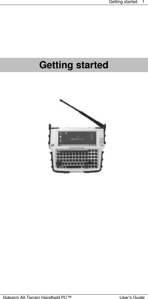  Getting started 1  Sidearm All-Terrain Handheld PC&trade; User&rsquo;s Guide         Getting started           