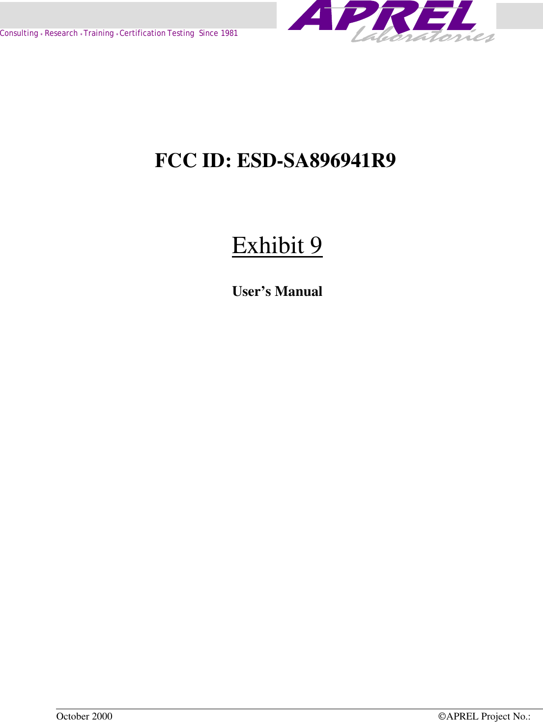 October 2000  APREL Project No.:    Consulting * Research * Training * Certification Testing  Since 1981FCC ID: ESD-SA896941R9Exhibit 9User&rsquo;s Manual
