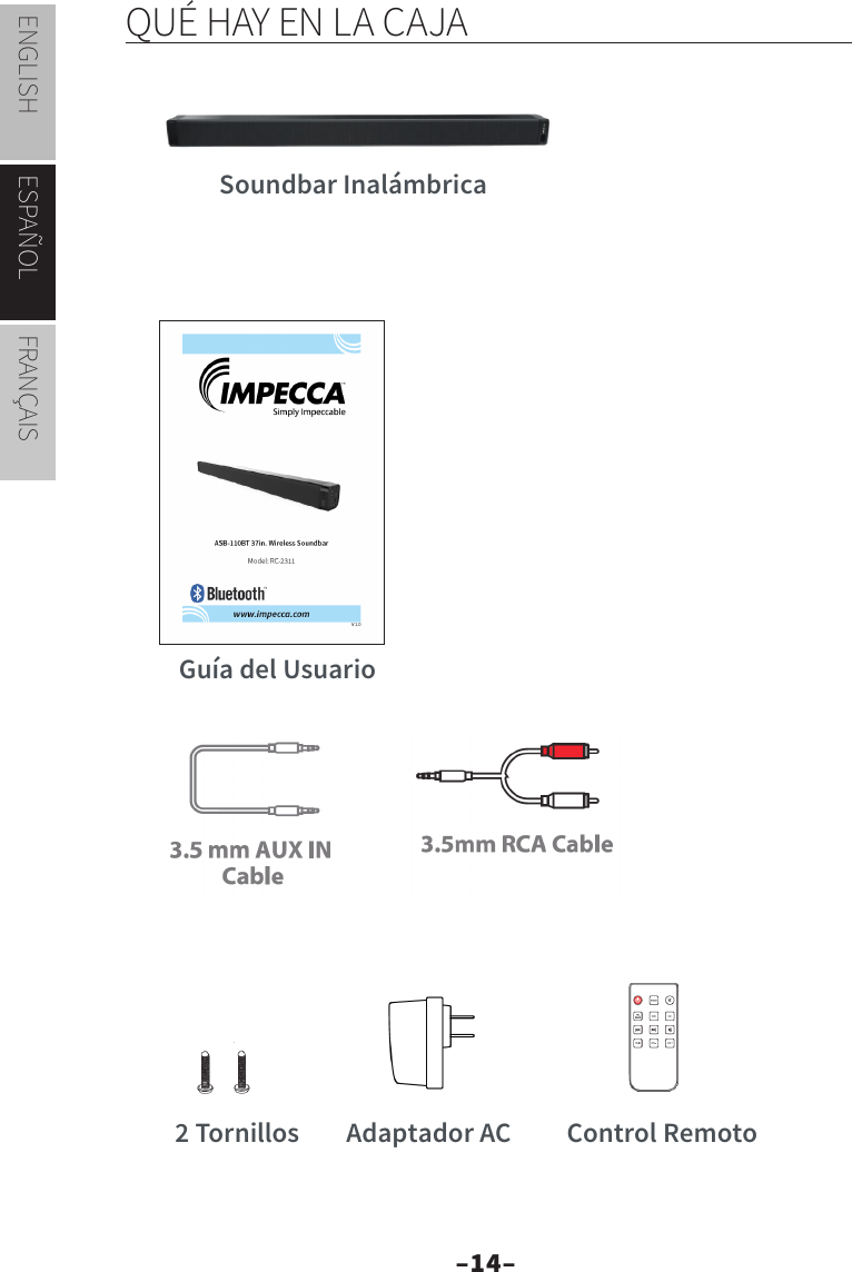 –14–ENGLISH ESPAÑOL FRANÇAISQUÉ HAY EN LA CAJAGuía del Usuario2 Tornillos Adaptador AC Control RemotoSoundbar Inalámbrica