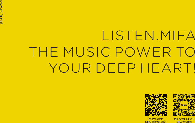 LISTEN.MIFATHE MUSIC POWER TO YOUR DEEP HEART!MIFA W ECH ATMIFA  A PPMIFA 电台/音乐/资讯 MIFA 官方微信www.mifa.net