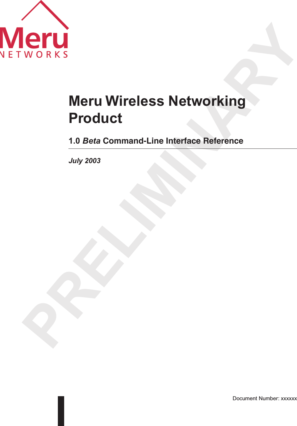  PRELIMINARY Meru Wireless Networking Product 1.0  Beta   Command-Line Interface Reference   July 2003 Document Number: xxxxxx