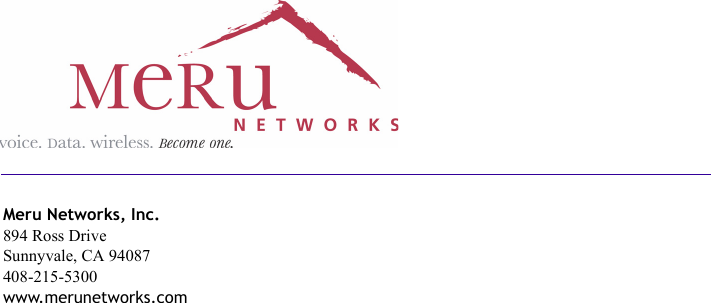 Meru Networks, Inc.894 Ross DriveSunnyvale, CA 94087408-215-5300www.merunetworks.com