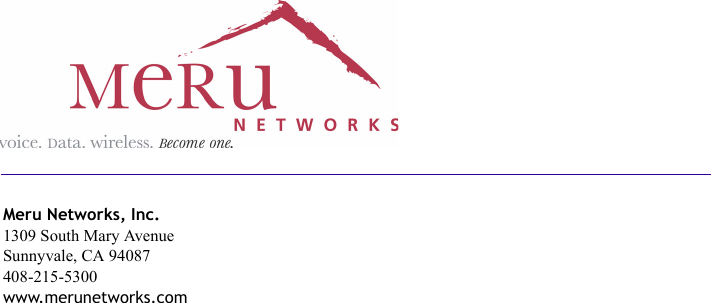 Meru Networks, Inc.1309 South Mary AvenueSunnyvale, CA 94087408-215-5300www.merunetworks.com