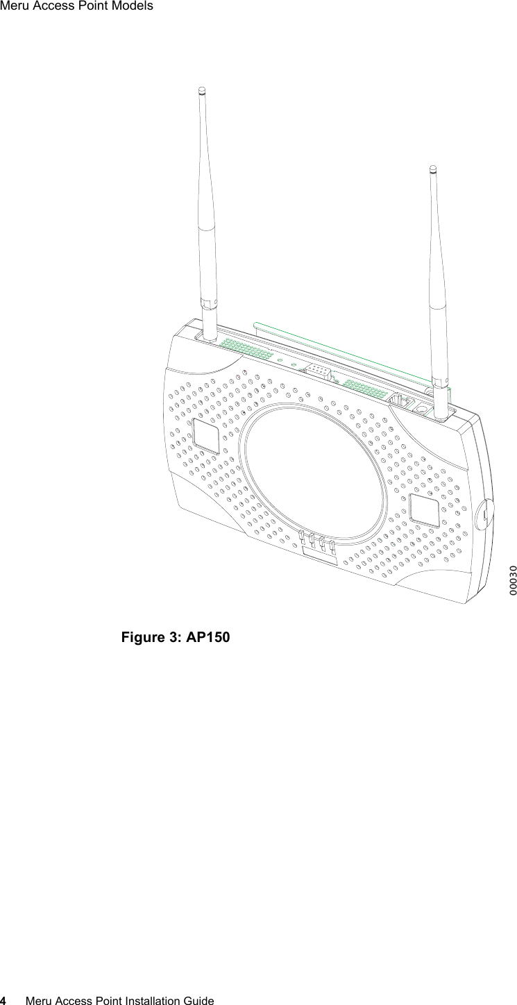 4Meru Access Point Installation GuideMeru Access Point Models Figure 3: AP150 00030