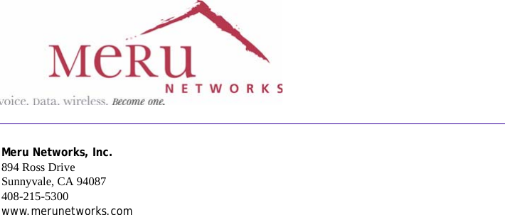 Meru Networks, Inc.894 Ross DriveSunnyvale, CA 94087408-215-5300www.merunetworks.com