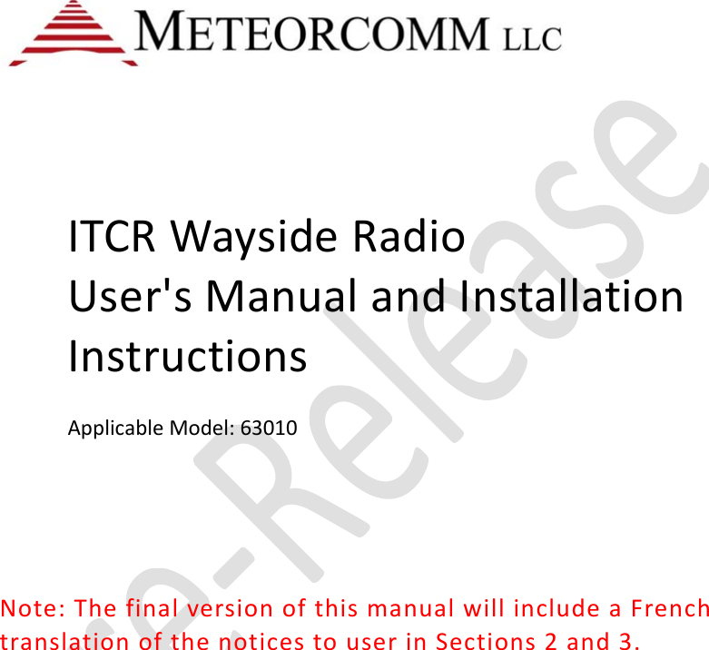 ITCRWaysideRadioUser&apos;sManualandInstallationInstructionsApplicableModel:63010Note:ThefinalversionofthismanualwillincludeaFrenchtranslationofthenoticestouserinSections2and3.