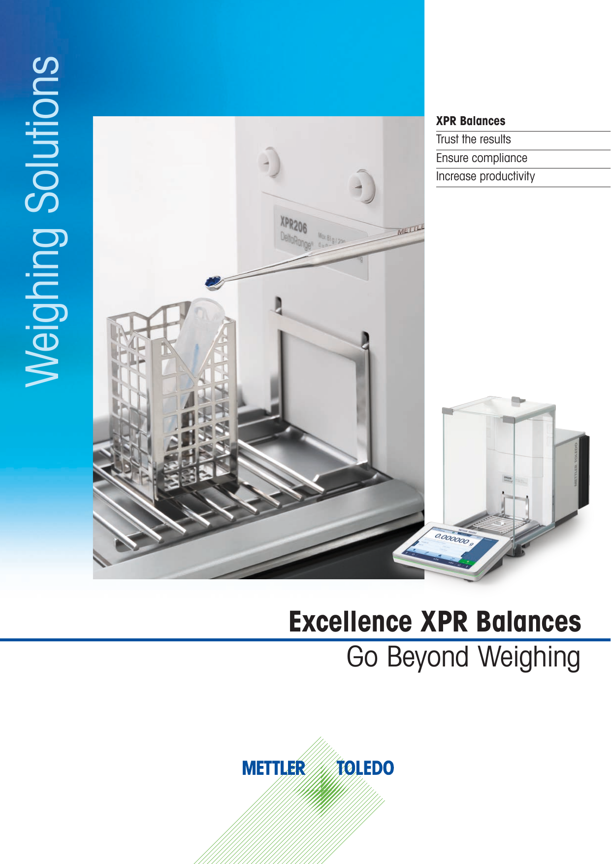 XPR BalancesTrust the resultsEnsure complianceIncrease productivityExcellence XPR Balances Go Beyond WeighingWeighing Solutions