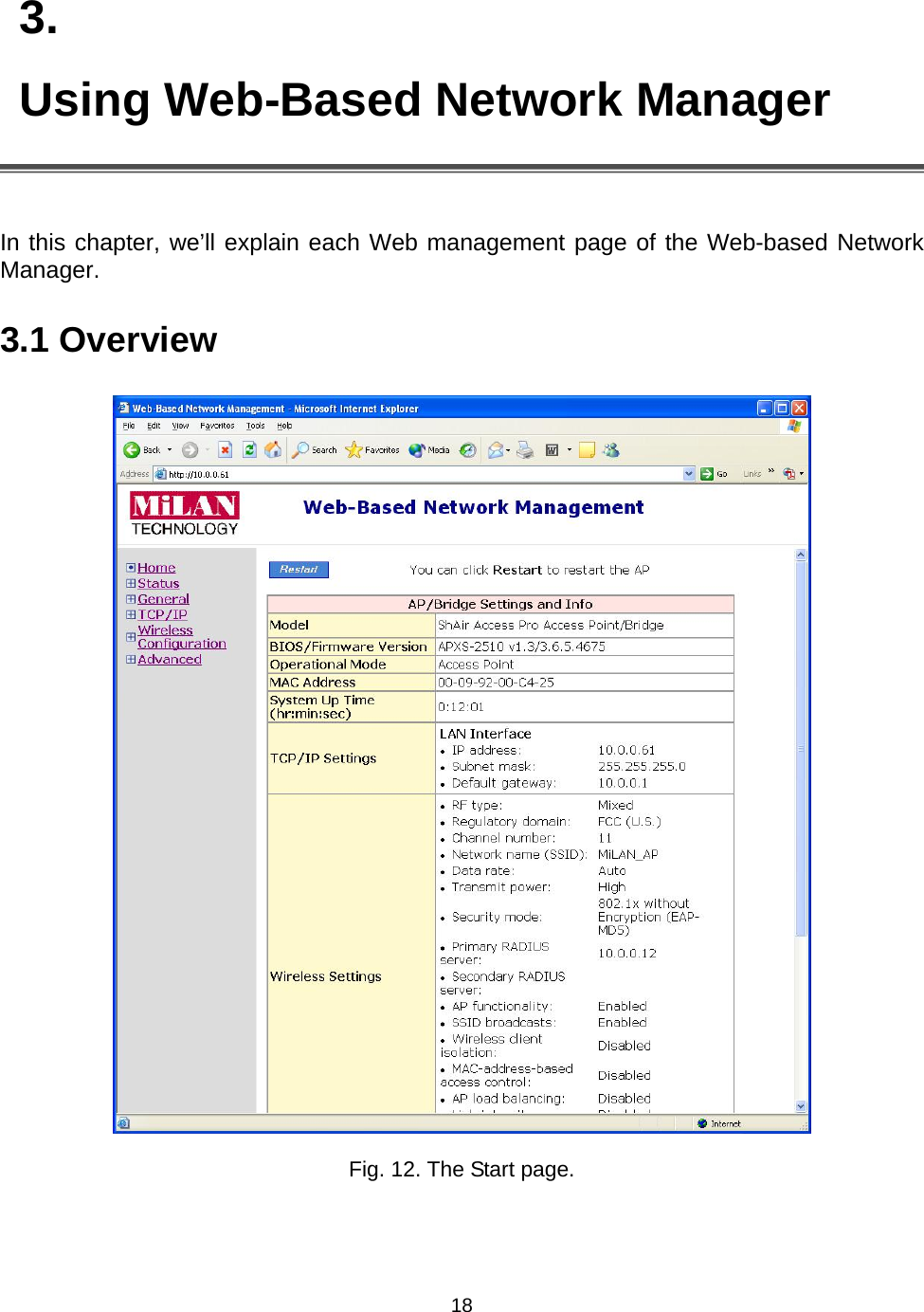   183. Using Web-Based Network Manager   In this chapter, we&rsquo;ll explain each Web management page of the Web-based Network Manager. 3.1 Overview  Fig. 12. The Start page. 