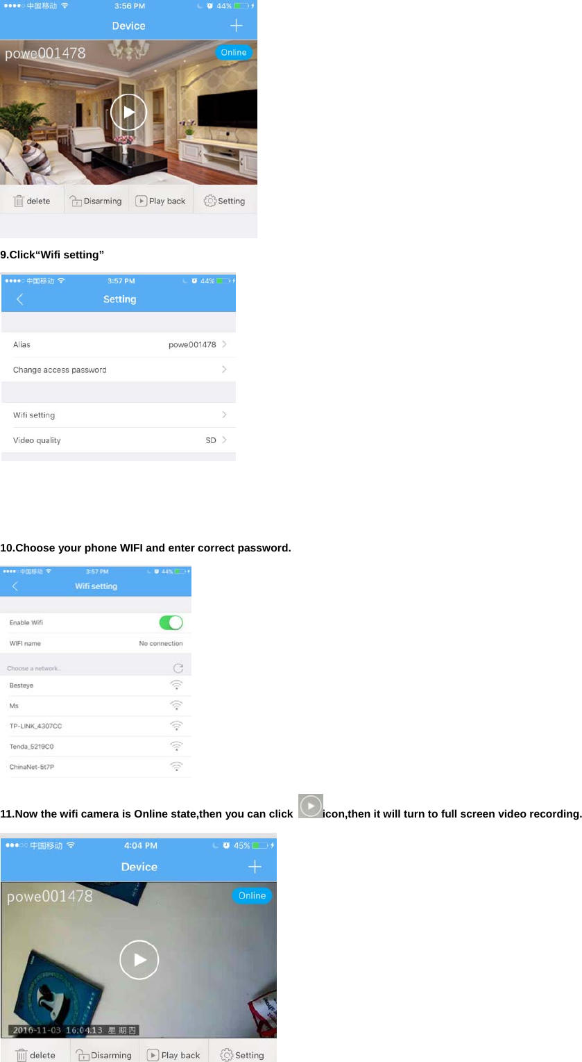  9.Click“Wifi setting”     10.Choose your phone WIFI and enter correct password.  11.Now the wifi camera is Online state,then you can click  icon,then it will turn to full screen video recording.   