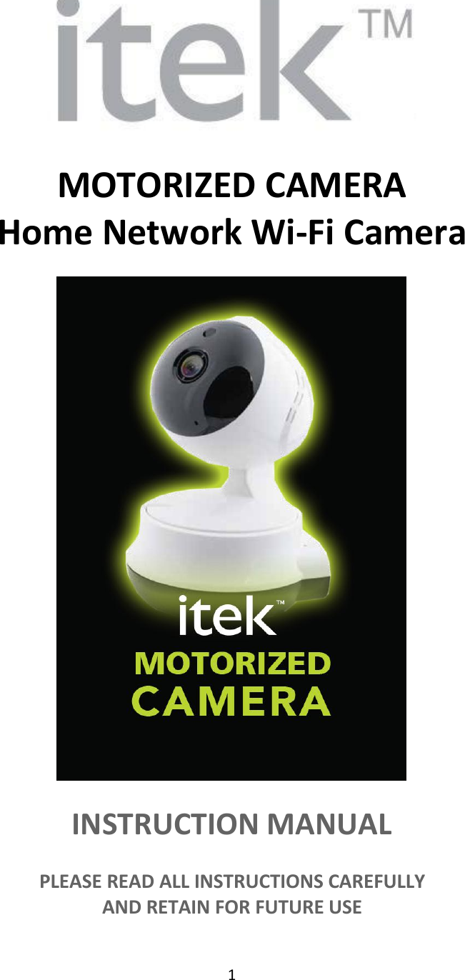 1MOTORIZED CAMERAHome Network Wi-Fi CameraINSTRUCTION MANUALPLEASE READ ALL INSTRUCTIONS CAREFULLYAND RETAIN FOR FUTURE USE