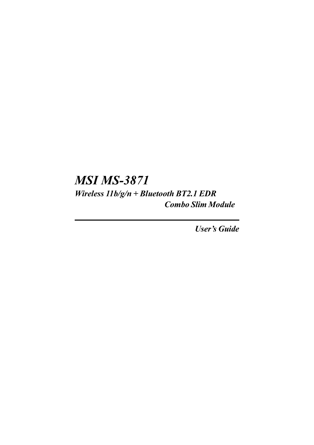 iMSI MS-3871Wireless 11b/g/n + Bluetooth BT2.1 EDRCombo Slim ModuleUser’sGuide