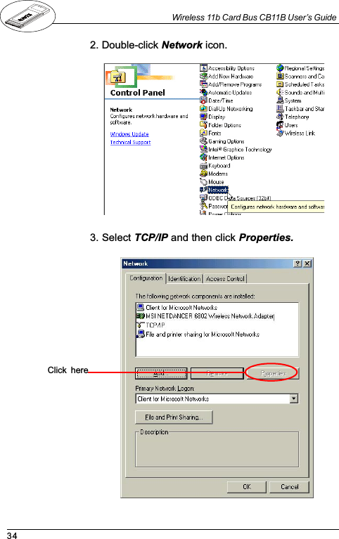 34Wireless 11b Card Bus CB11B User’s Guide2. Double-click Network icon.3. Select TCP/IP and then click Properties.Click  here