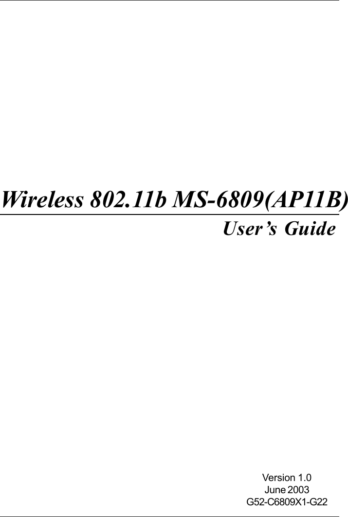 Version 1.0June 2003G52-C6809X1-G22Wireless 802.11b MS-6809(AP11B)User’s Guide