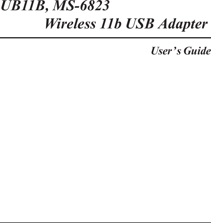 UB11B, MS-6823      Wireless 11b USB AdapterUser’s Guide