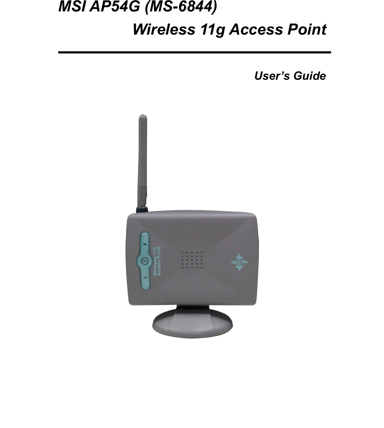   MSI AP54G (MS-6844) Wireless 11g Access Point  User’s Guide     
