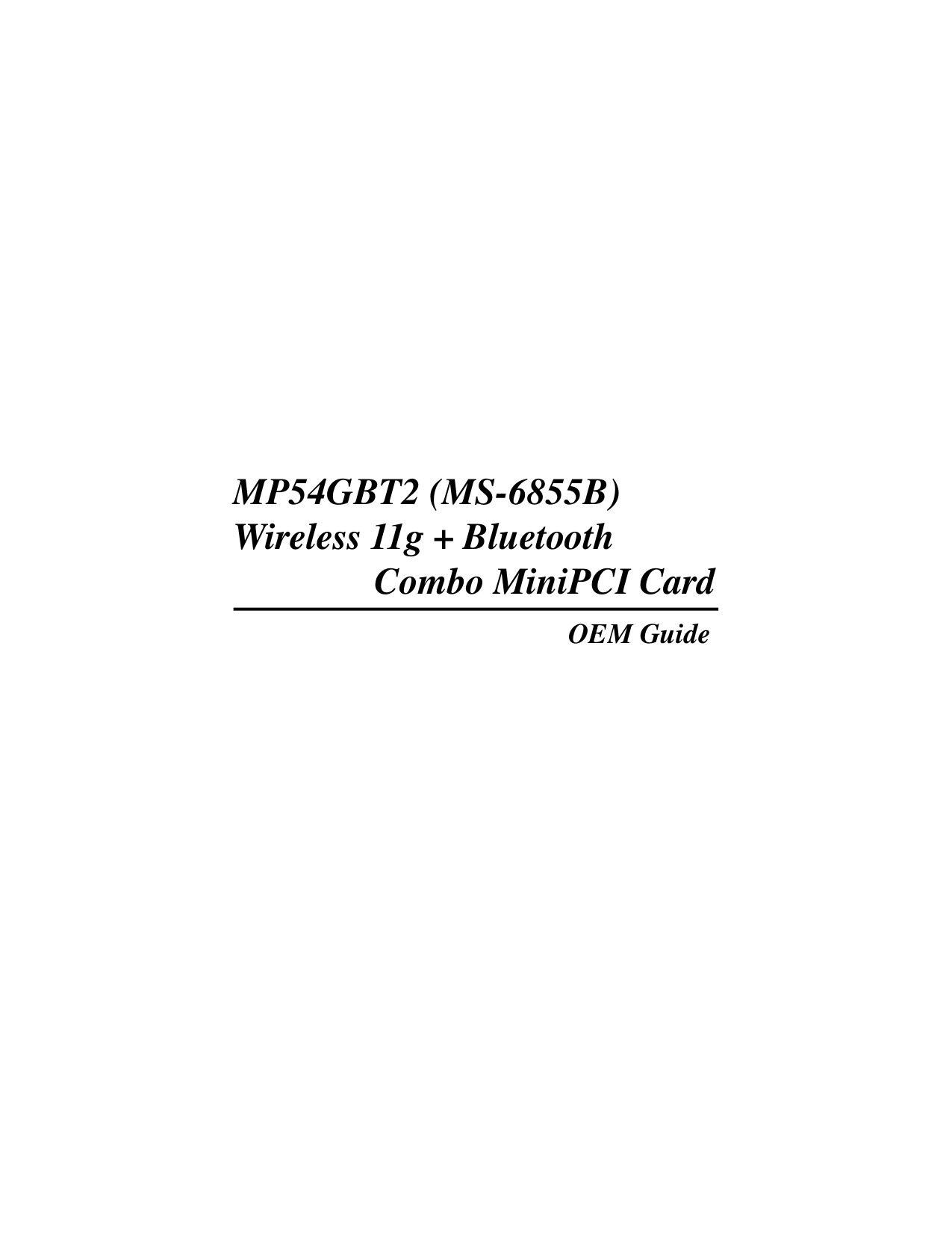 iMP54GBT2 (MS-6855B)Wireless 11g + Bluetooth      Combo MiniPCI CardOEM Guide