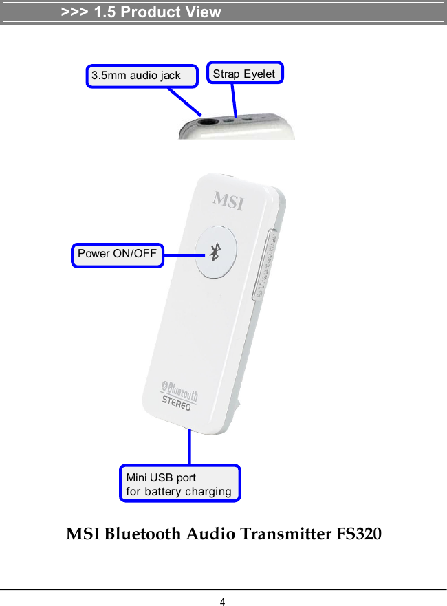 4&gt;&gt;&gt; 1.5 Product ViewPower ON/OFF3.5mm audio jack Strap EyeletMSI Bluetooth Audio Transmitter FS320Mini USB portfor battery charging