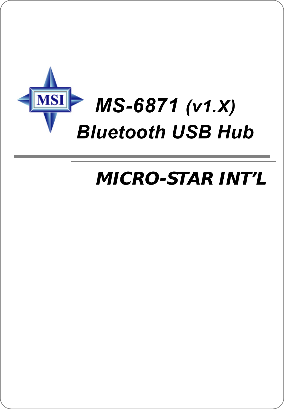 MICRO-STAR INT’LMS-6871 (v1.X)Bluetooth USB Hub
