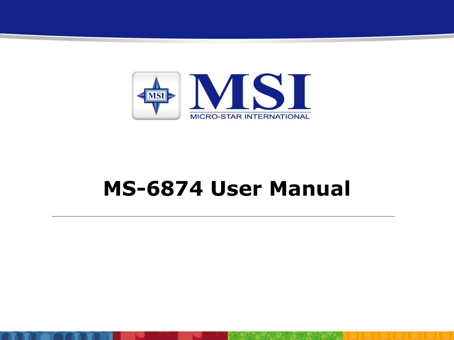 Page 1ConfidentialMS-6874 User Manual