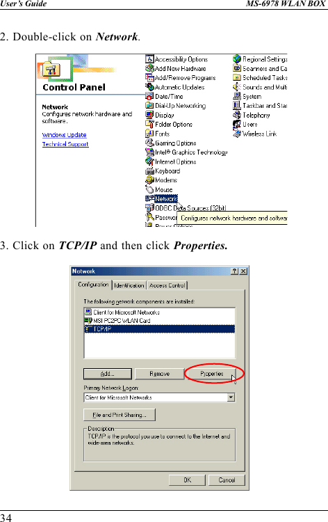 34User’s Guide MS-6978 WLAN BOX2. Double-click on Network.3. Click on TCP/IP and then click Properties.