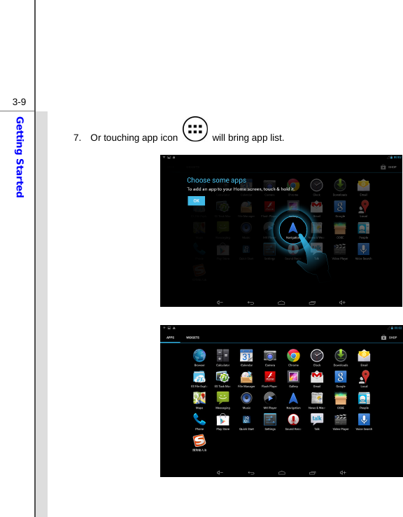  3-9Getting Started 7.  Or touching app icon   will bring app list.                      