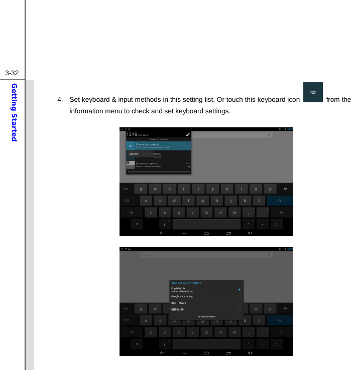  3-32Getting Started 4.  Set keyboard &amp; input methods in this setting list. Or touch this keyboard icon   from the information menu to check and set keyboard settings.                      