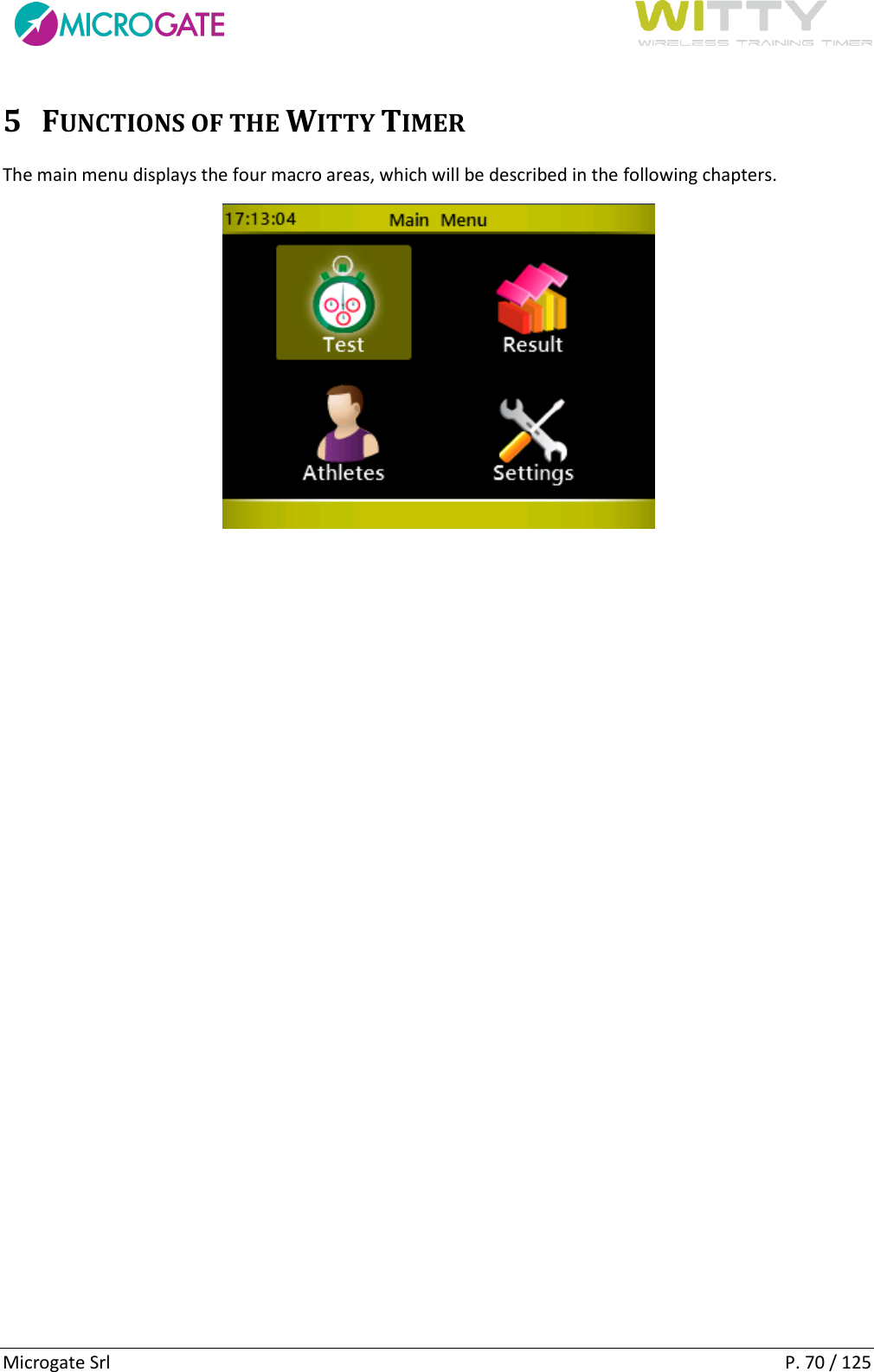      Microgate Srl    P. 70 / 125 5 FUNCTIONS OF THE WITTY TIMER The main menu displays the four macro areas, which will be described in the following chapters.      
