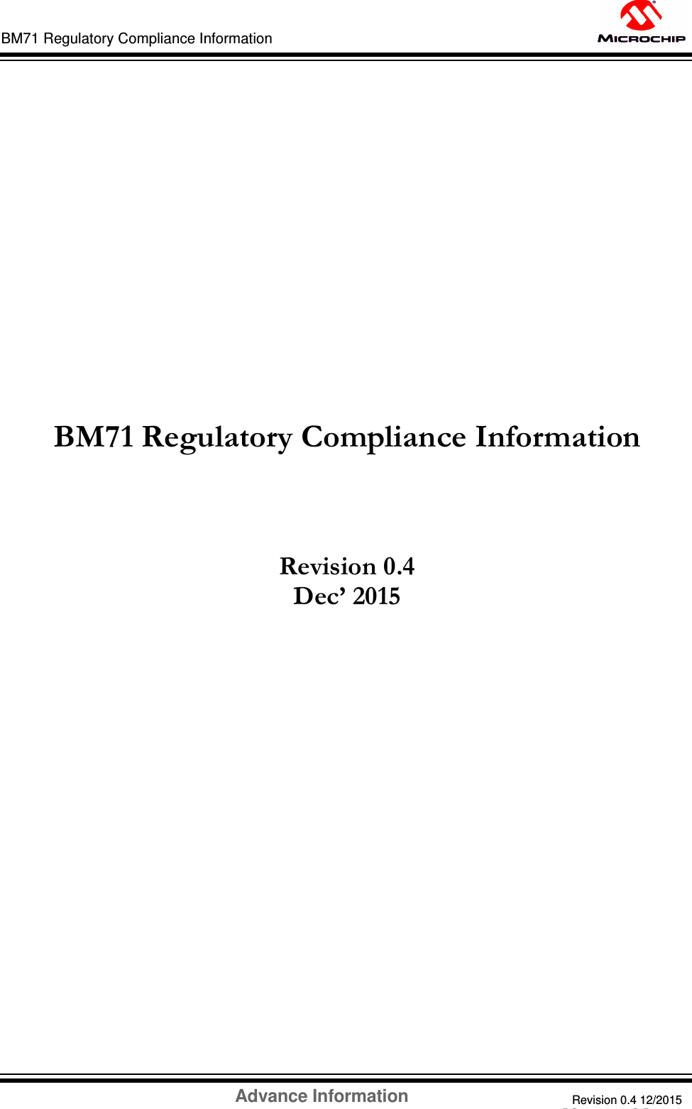 Advance Information Revision 0.4 12/2015 DS60001372C-Page 53 BM71 Regulatory Compliance Information                             BM71 Regulatory Compliance Information    Revision 0.4 Dec’ 2015                                  