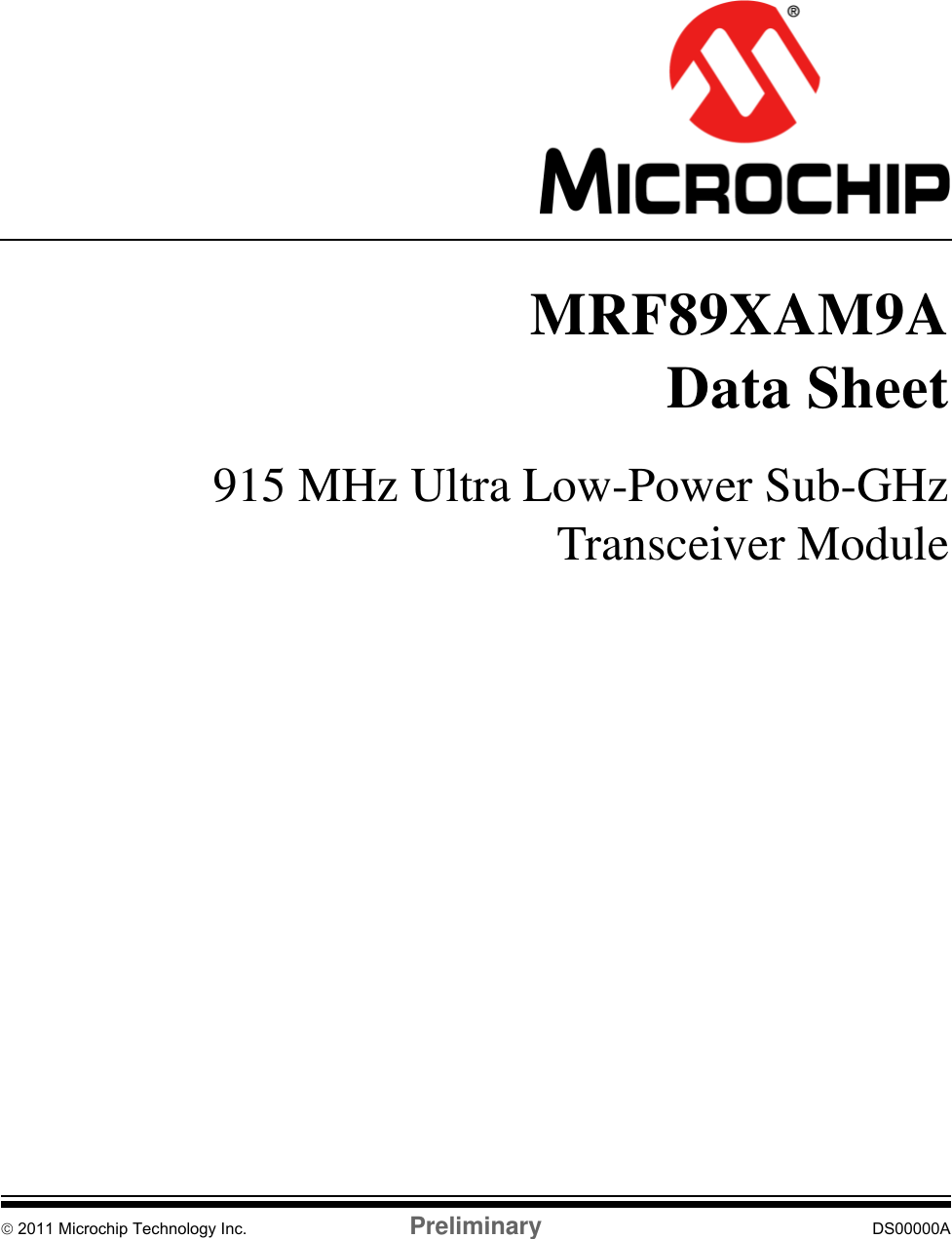 © 2011 Microchip Technology Inc. Preliminary DS00000AMRF89XAM9AData Sheet915 MHz Ultra Low-Power Sub-GHzTransceiver Module