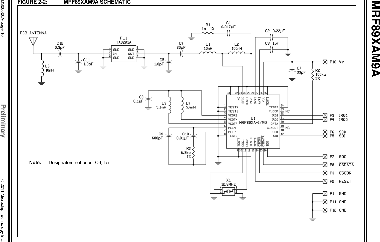 MRF89XAM9ADS00000A-page 10 Preliminary © 2011 Microchip Technology Inc.FIGURE 2-2: MRF89XAM9A SCHEMATICNote: Designators not used: C6, L5