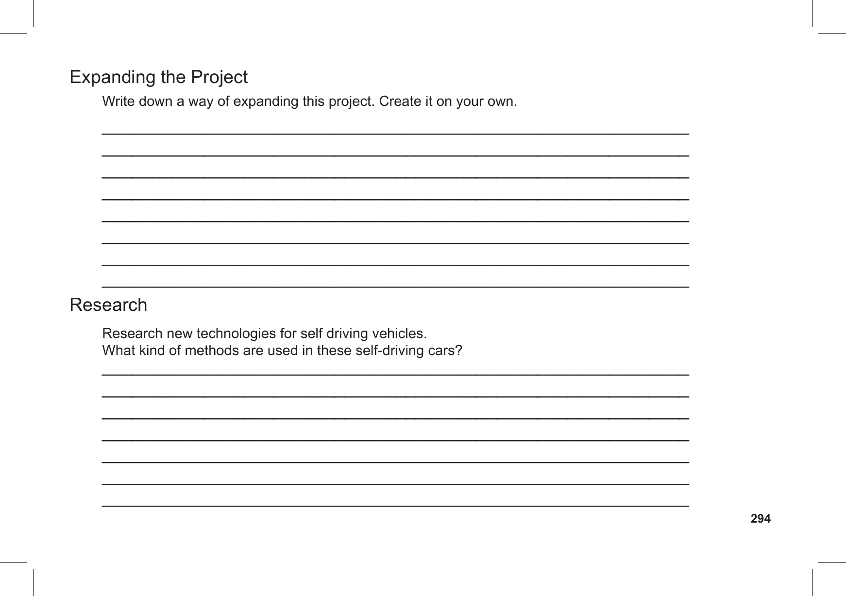 294Expanding the ProjectResearchWrite down a way of expanding this project. Create it on your own.Research new technologies for self driving vehicles. What kind of methods are used in these self-driving cars?______________________________________________________________________________________________________________________________________________________________________________________________________________________________________________________________________________________________________________________________________________________________________________________________________________________________________________________________________________________________________________________________________________________________________________________________________________________________________________________________________________________________________________________________________________________________________________________________________________________________________________________________________________________________________