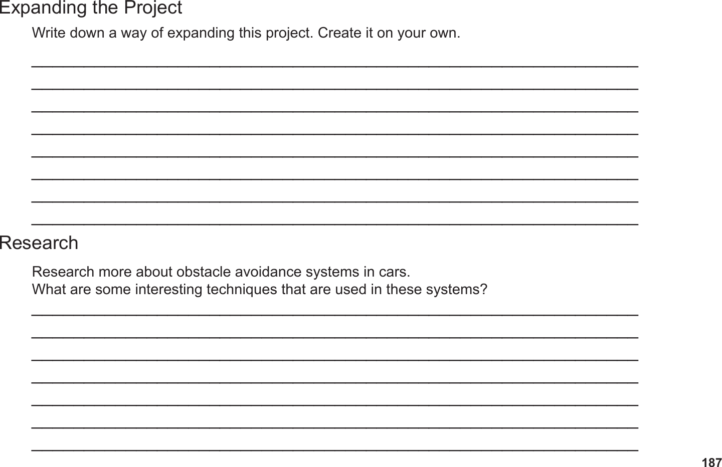 187Expanding the ProjectResearchWrite down a way of expanding this project. Create it on your own.Research more about obstacle avoidance systems in cars.What are some interesting techniques that are used in these systems?______________________________________________________________________________________________________________________________________________________________________________________________________________________________________________________________________________________________________________________________________________________________________________________________________________________________________________________________________________________________________________________________________________________________________________________________________________________________________________________________________________________________________________________________________________________________________________________________________________________________________________________________________________________________________