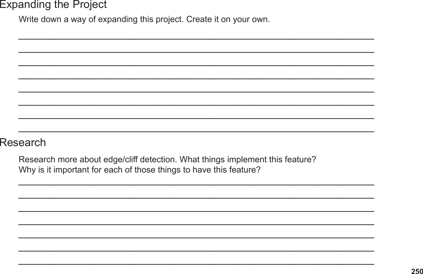 250Expanding the ProjectResearchWrite down a way of expanding this project. Create it on your own.Research more about edge/cli detection. What things implement this feature? Why is it important for each of those things to have this feature?______________________________________________________________________________________________________________________________________________________________________________________________________________________________________________________________________________________________________________________________________________________________________________________________________________________________________________________________________________________________________________________________________________________________________________________________________________________________________________________________________________________________________________________________________________________________________________________________________________________________________________________________________________________________________