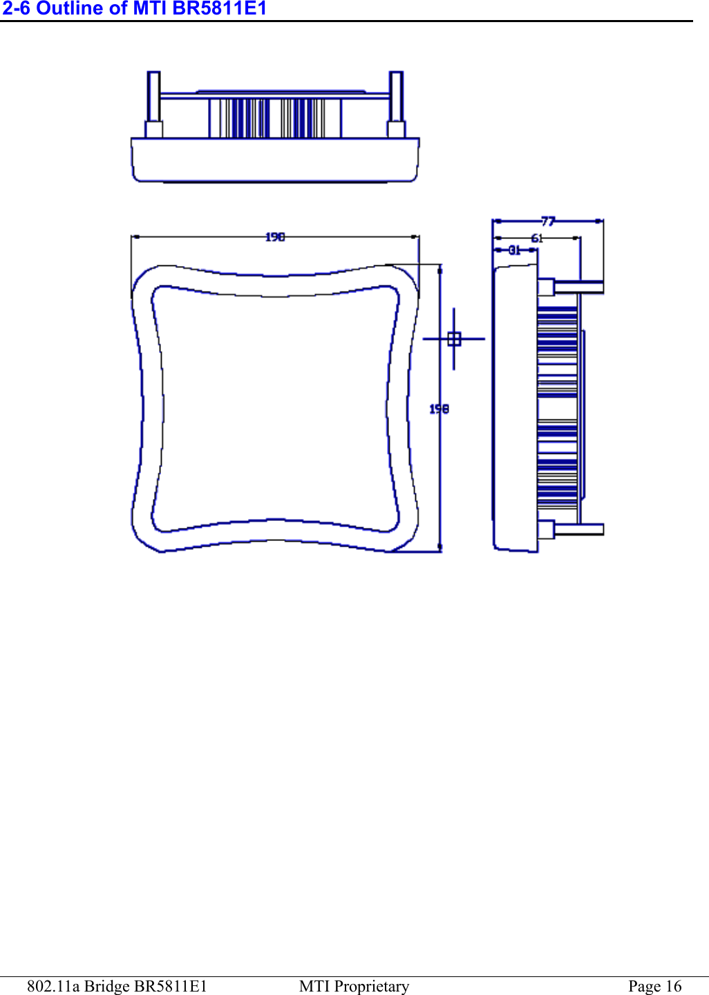 802.11a Bridge BR5811E1  MTI Proprietary  Page 16 2-6 Outline of MTI BR5811E1  