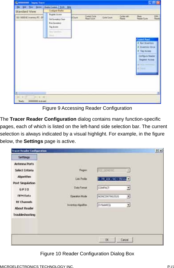   Figure 9 Accessing Reader Configuration   The Tracer Reader Configuration dialog contains many function-specific pages, each of which is listed on the left-hand side selection bar. The current selection is always indicated by a visual highlight. For example, in the figure below, the Settings page is active.  Figure 10 Reader Configuration Dialog Box MICROELECTRONICS TECHNOLOGY INC.  P.15 