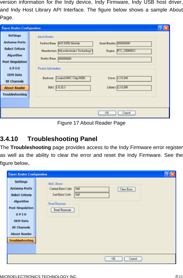  version information for the Indy device, Indy Firmware, Indy USB host driver, and Indy Host Library API Interface. The figure below shows a sample About Page.   Figure 17 About Reader Page 3.4.10 Troubleshooting Panel  The Troubleshooting page provides access to the Indy Firmware error register as well as the ability to clear the error and reset the Indy Firmware. See the figure below.  MICROELECTRONICS TECHNOLOGY INC.  P.23 