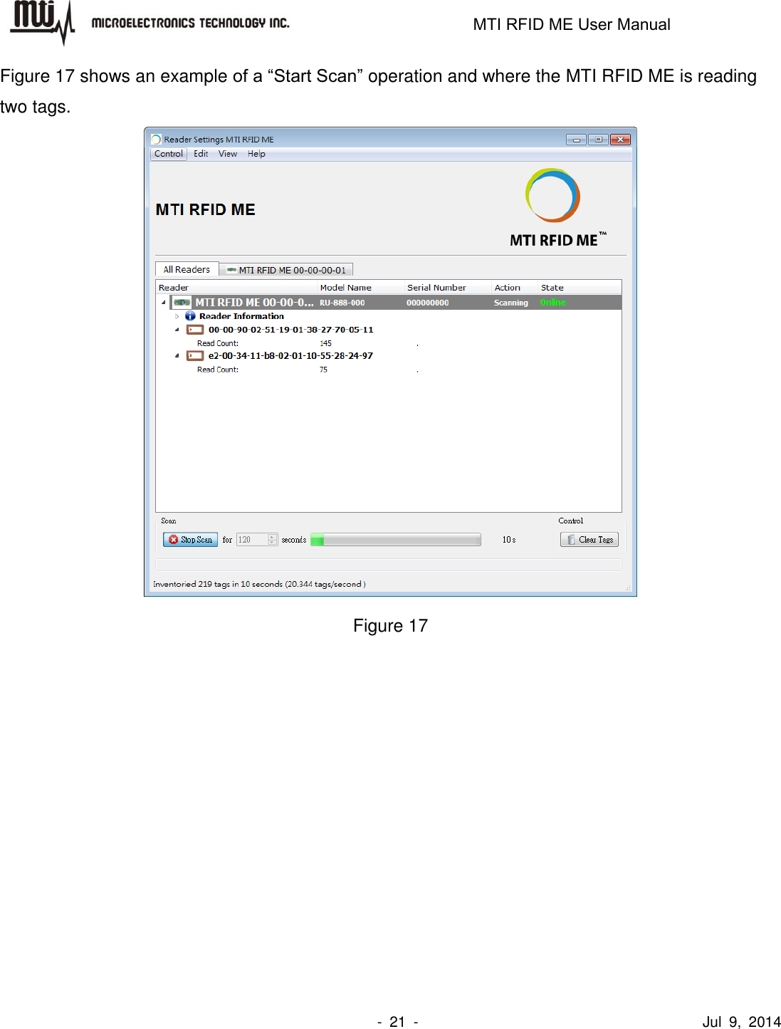                                                                   MTI RFID ME User Manual                -  21  -                                      Jul  9,  2014 Figure 17 shows an example of a “Start Scan” operation and where the MTI RFID ME is reading two tags.    Figure 17 