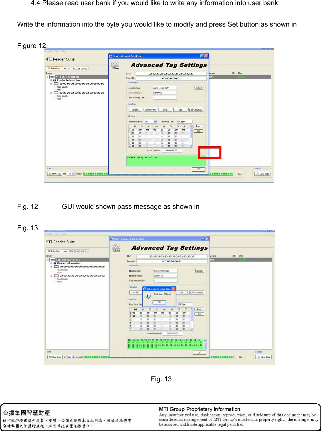      4.4 Please read user bank if you would like to write any information into user bank.           Write the information into the byte you would like to modify and press Set button as shown in Figure 12.   Fig. 12       GUI would shown pass message as shown in Fig. 13.    Fig. 13  