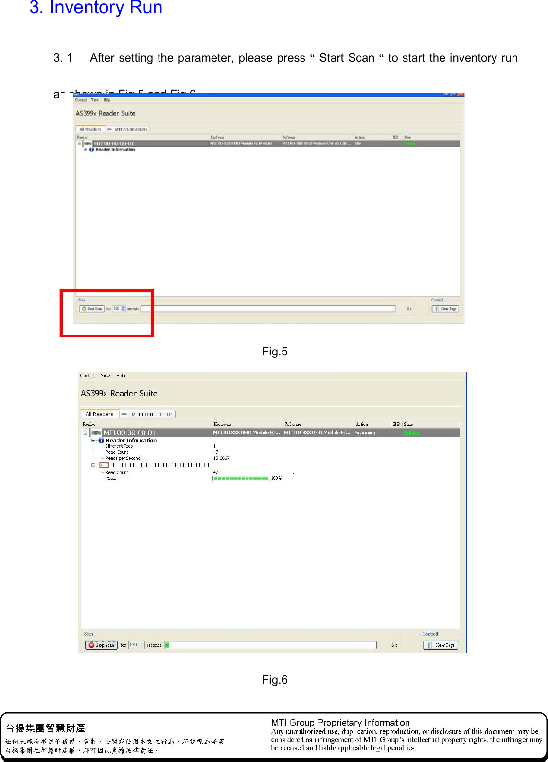 3. Inventory Run 3. 1    After setting the parameter, please press “ Start Scan “to start the inventory run as shown in Fig.5 and Fig.6.   Fig.5  Fig.6 