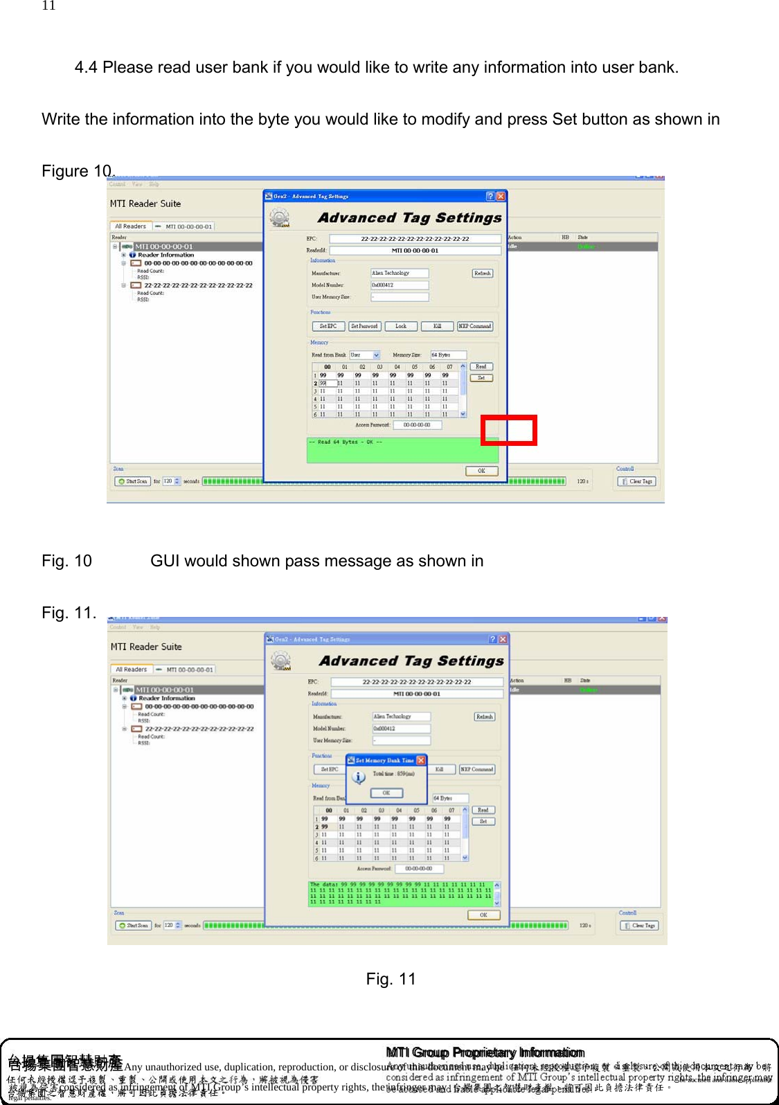 11      4.4 Please read user bank if you would like to write any information into user bank.           Write the information into the byte you would like to modify and press Set button as shown in Figure 10.   Fig. 10       GUI would shown pass message as shown in Fig. 11.    Fig. 11  MTI Group Proprietary Information   台揚集團智慧財產Any unauthorized use, duplication, reproduction, or disclosure of this document may be  任何未經授權逕予複製、重製、公開或使用本文之行為，將被視為侵害considered as infringement of MTI Group’s intellectual property rights, the infringer may  台揚集團之智慧財產權，將可因此負擔法律責任。 be accused and liable applicable legal penalties.   