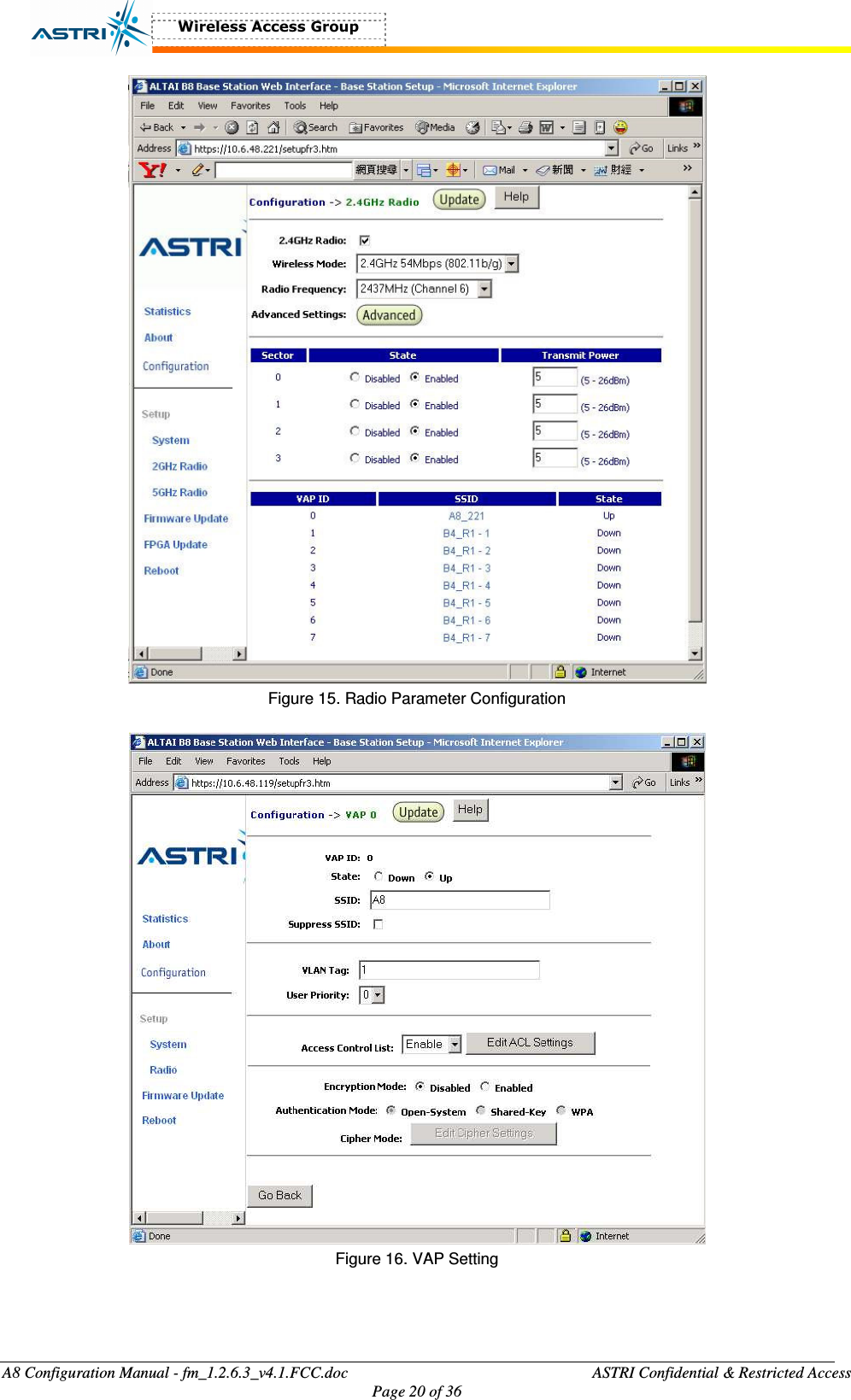  A8 Configuration Manual - fm_1.2.6.3_v4.1.FCC.doc              ASTRI Confidential &amp; Restricted Access Page 20 of 36   Figure 15. Radio Parameter Configuration   Figure 16. VAP Setting  