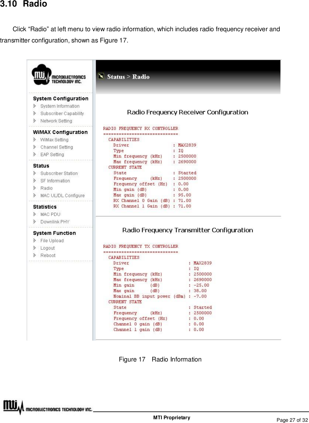   Page 27 of 32  MTI Proprietary 3.10 Radio Click “Radio” at left menu to view radio information, which includes radio frequency receiver and transmitter configuration, shown as Figure 17.  Figure 17  Radio Information 