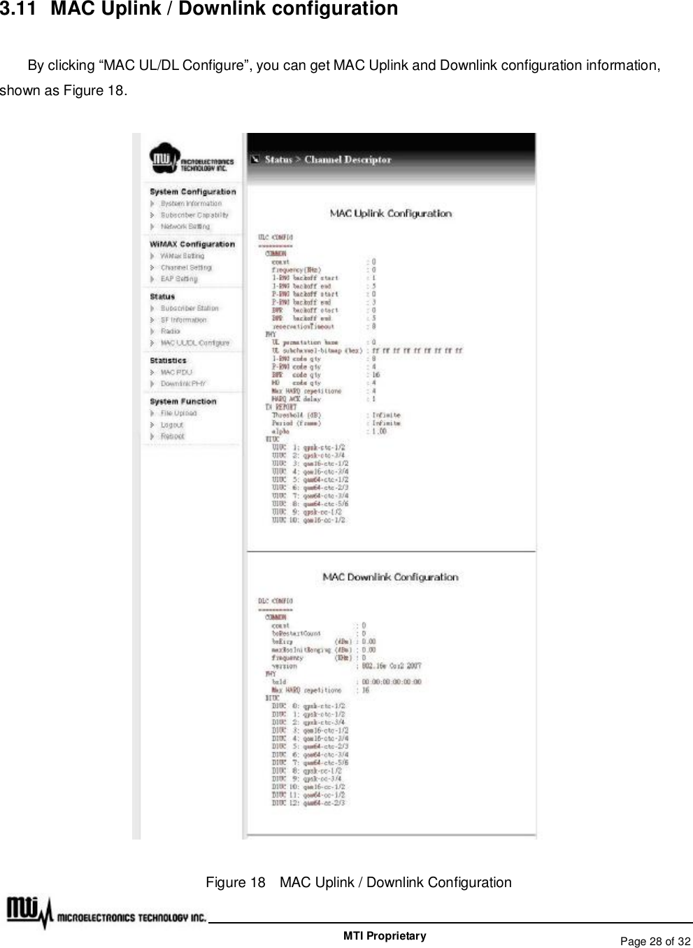   Page 28 of 32  MTI Proprietary 3.11 MAC Uplink / Downlink configuration By clicking “MAC UL/DL Configure”, you can get MAC Uplink and Downlink configuration information, shown as Figure 18.  Figure 18  MAC Uplink / Downlink Configuration 