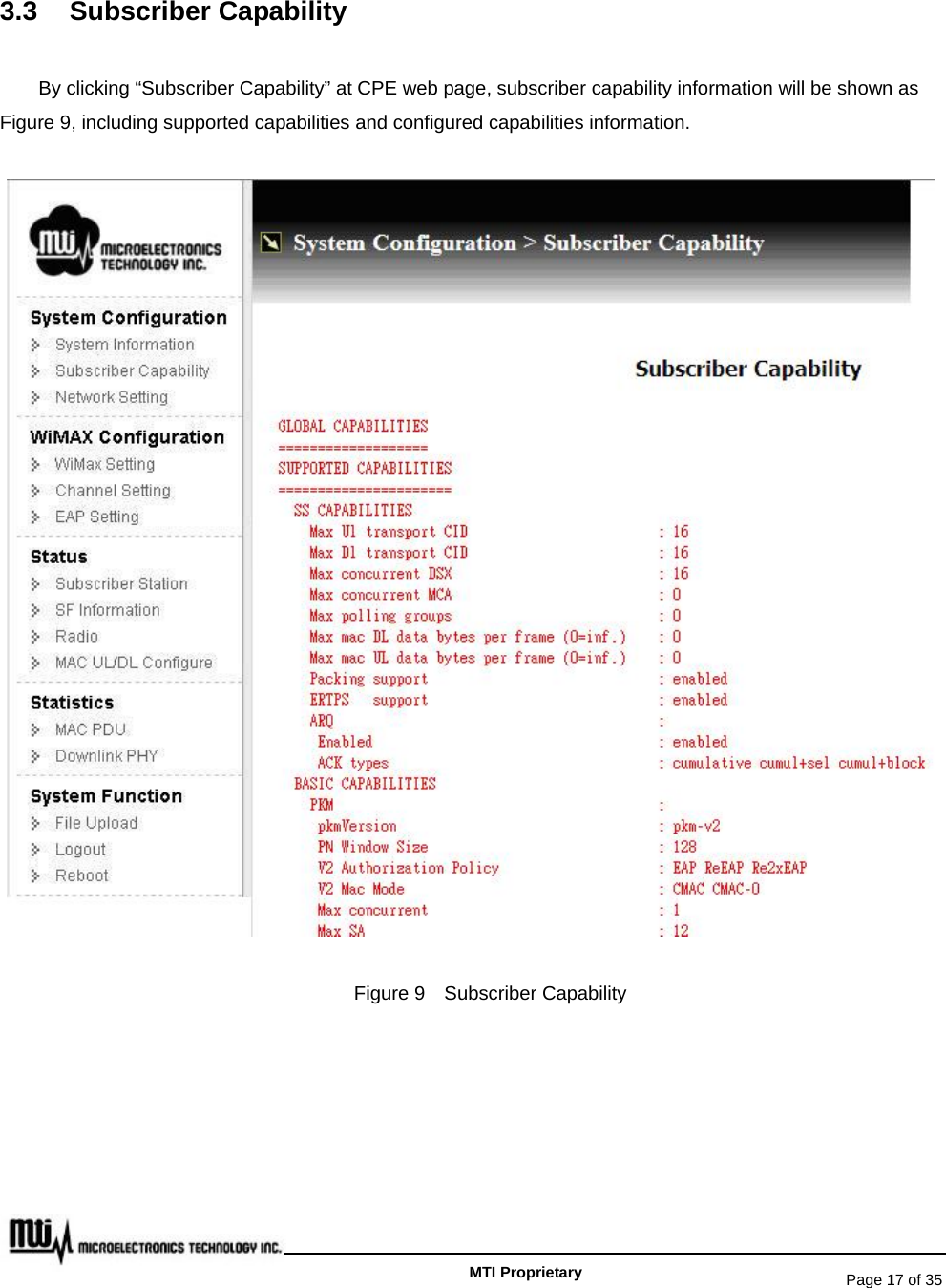   Page 17 of 35   MTI Proprietary 3.3 Subscriber Capability By clicking “Subscriber Capability” at CPE web page, subscriber capability information will be shown as Figure 9, including supported capabilities and configured capabilities information.  Figure 9    Subscriber Capability   