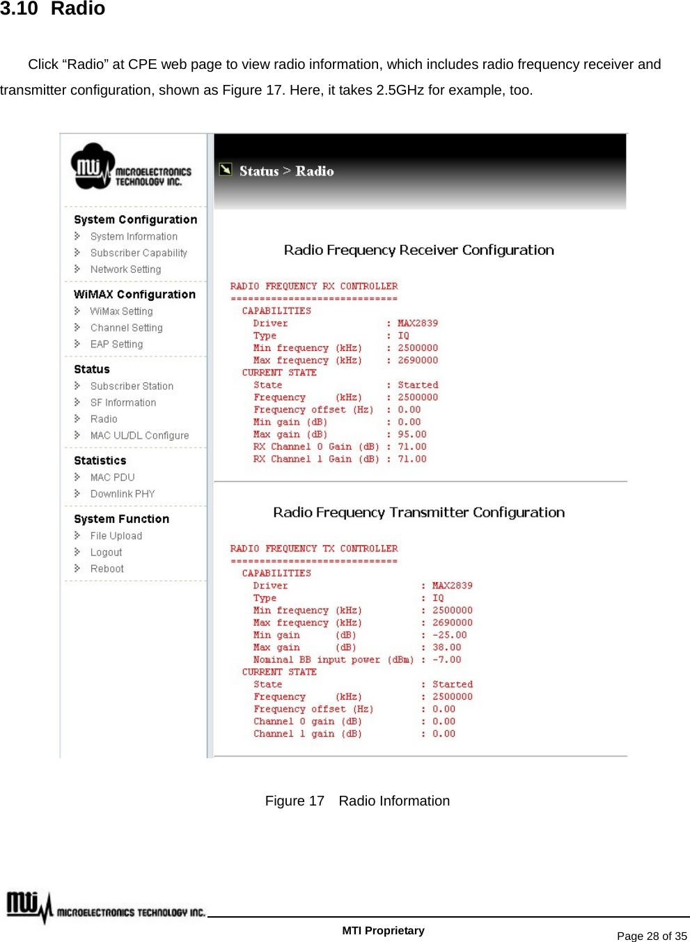   Page 28 of 35   MTI Proprietary 3.10 Radio Click “Radio” at CPE web page to view radio information, which includes radio frequency receiver and transmitter configuration, shown as Figure 17. Here, it takes 2.5GHz for example, too.  Figure 17  Radio Information 