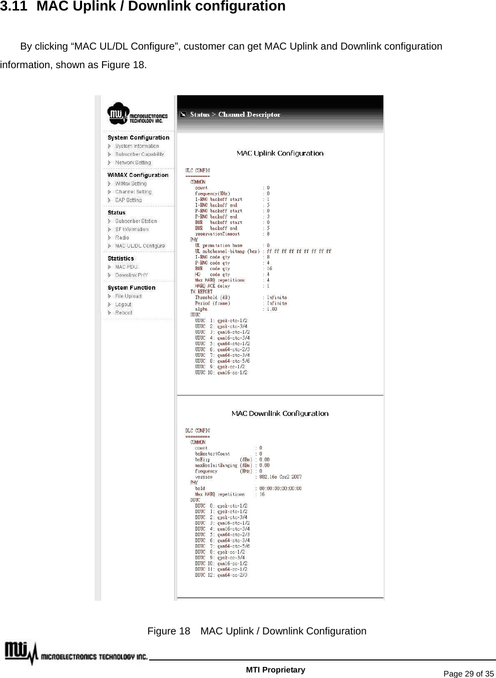   Page 29 of 35   MTI Proprietary 3.11  MAC Uplink / Downlink configuration By clicking “MAC UL/DL Configure”, customer can get MAC Uplink and Downlink configuration information, shown as Figure 18.  Figure 18    MAC Uplink / Downlink Configuration 